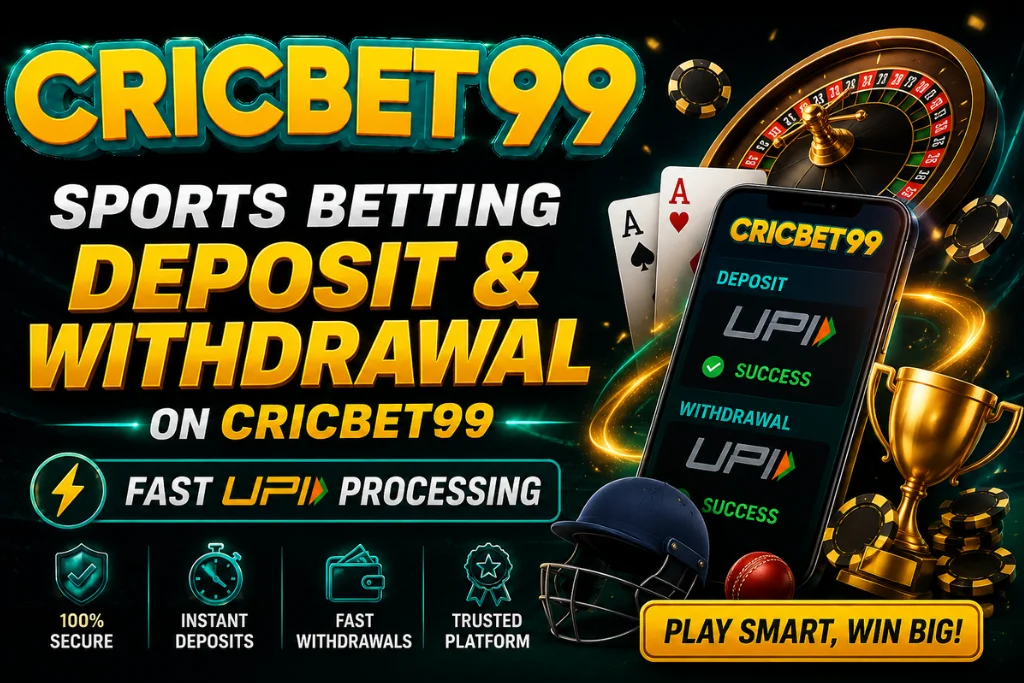 Sports Betting Deposit & Withdrawal on Cricbet99 – Fast UPI Processing